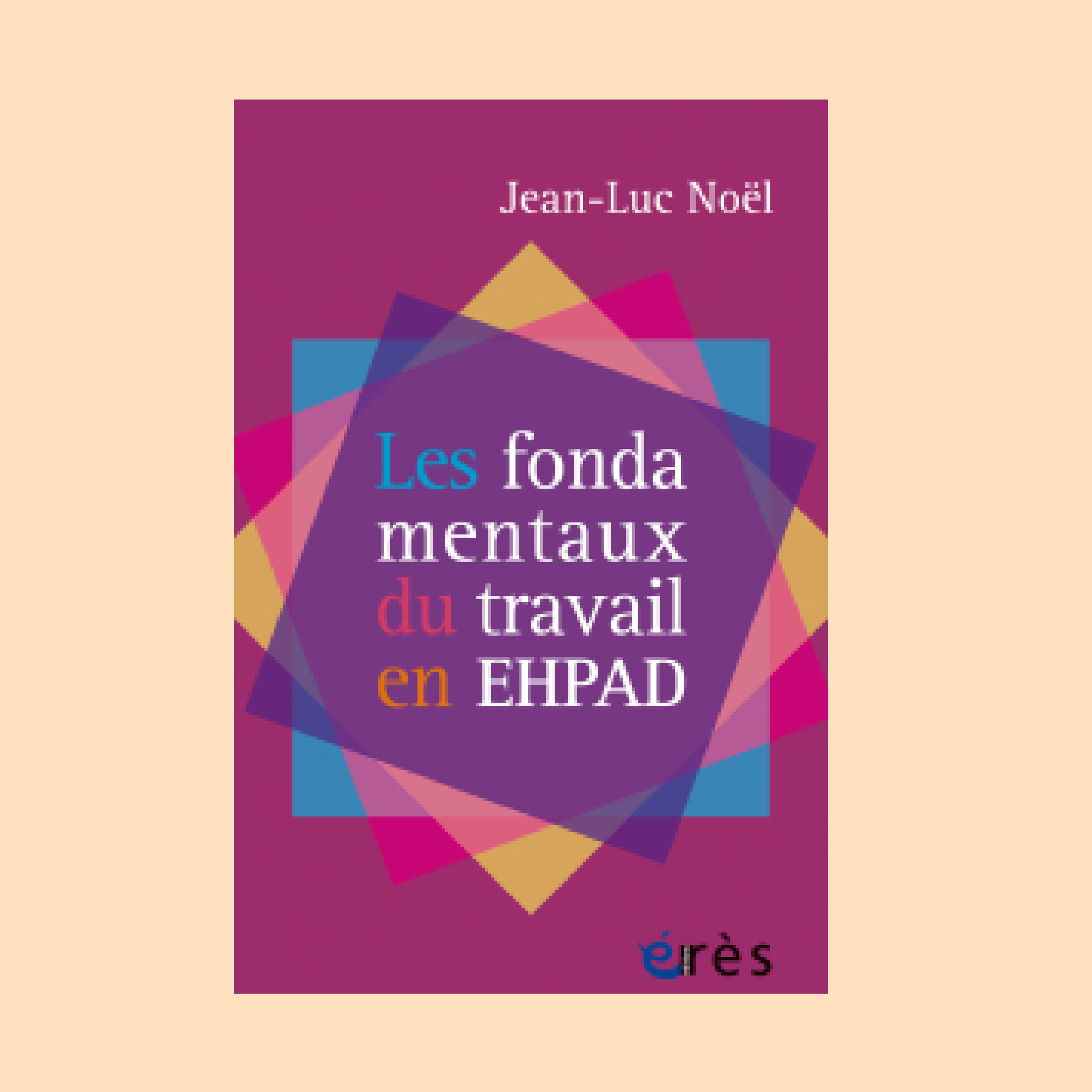 Les Fondamentaux du travail en EHPAD
